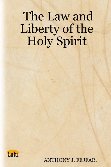 The Law and Liberty of the Holy Spirit