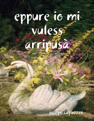 eppure io mi vuless arripusà