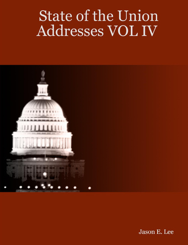 State of the Union Addresses VOL IV
