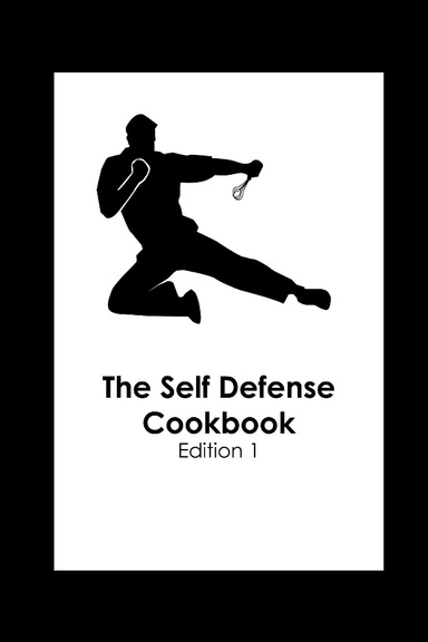 The Self Defense Cookbook, Edition 1