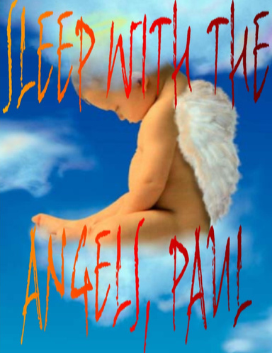 SLEEP WITH THE ANGELS, PAUL