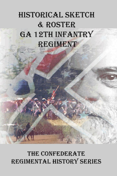 Historical Sketch and Roster of the Georgia 12th Infantry Regiment
