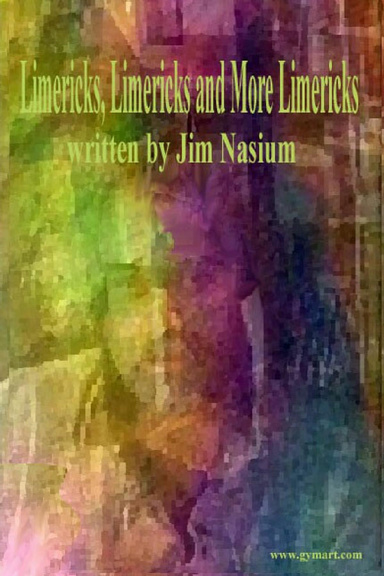 Limericks, Limericks and More Limericks