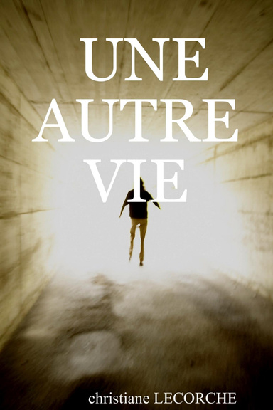UNE AUTRE VIE