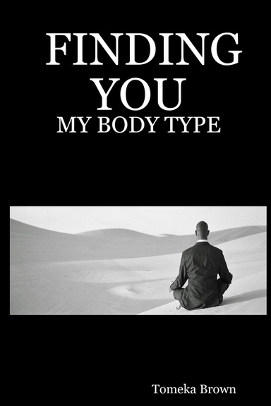 FINDING YOU: MY BODY TYPE