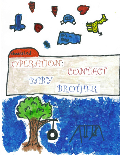 OPERATION: CONTACT BABY BROTHER