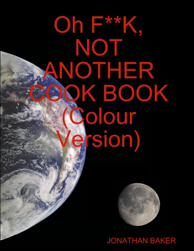 Oh F**K, NOT ANOTHER COOKBOOK(Colour)