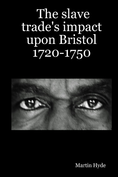 The slave trade's impact upon Bristol 1720-1750