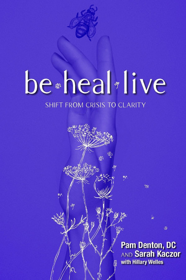 Be. Heal. Live. Shift From Crisis to Clarity.