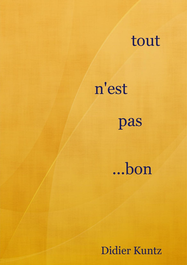 tout n'est pas   ...bon