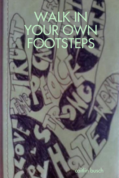 WALK IN YOUR OWN FOOTSTEPS