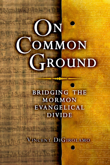 On Common Ground: Bridging the Mormon-Evangelical Divide