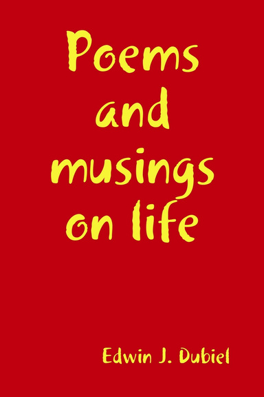 Poems and musings on life