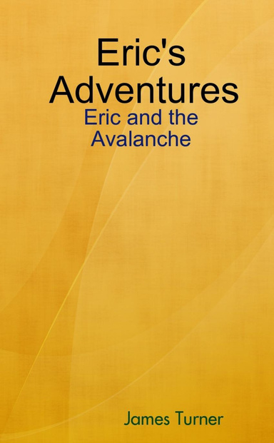 Eric's Adventures Eric and the Avalanche