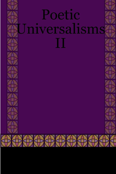 Poetic Universalisms II
