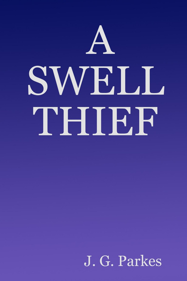 A SWELL THIEF