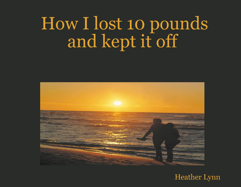 How I lost 10 pounds and kept it off