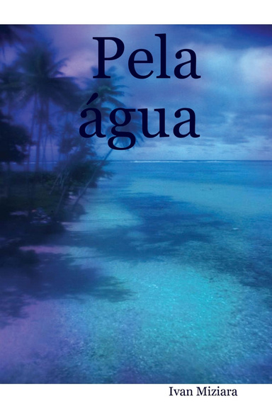 Pela água