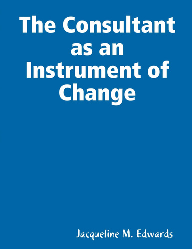 The Consultant as an Instrument of Change