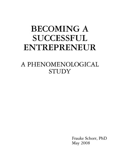 BECOMING A SUCCESSFUL ENTREPRENEUR - A PHENOMENOLOGICAL STUDY