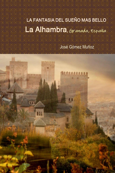 LA FANTASIA DEL SUEÑO MAS BELLO // La Alhambra, Granada, España