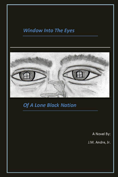 Window Into The Eyes Of A Lone Black Nation