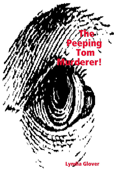 The Peeping Tom Murderer!