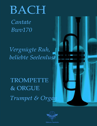 Cantate BWV 170 - Aria - Trompette & Orgue / Trumpet & Organ