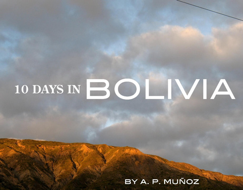 Ten Days In Bolivia