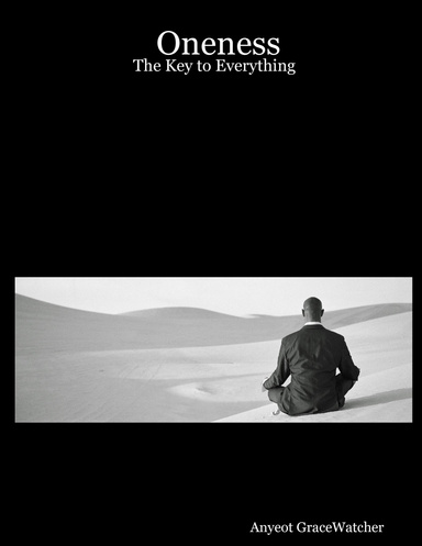 Oneness - The Key to Everything