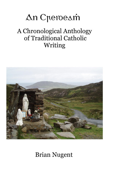 An Creideamh: A Chronological Anthology of Traditional Catholic Writing