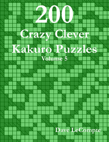 200 Crazy Clever Kakuro Puzzles - Volume 5 (spiral bound)