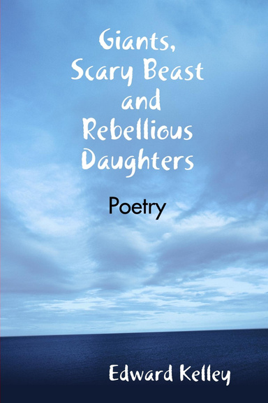 Giants, Scary Beast and Rebellious Daughters.