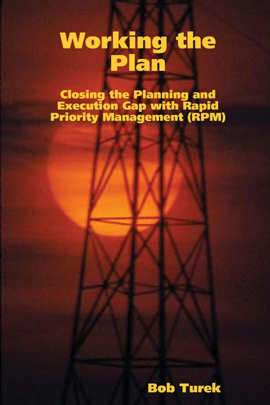 Working the Plan: Closing the Planning and Execution Gap with Rapid Priority Management (RPM)