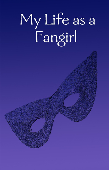 My Life as a Fangirl