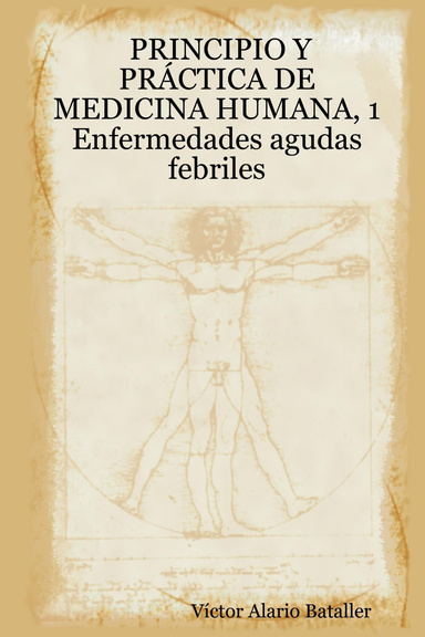 PRINCIPIO Y PRÁCTICA DE MEDICINA HUMANA, 1 Enfermedades agudas febriles