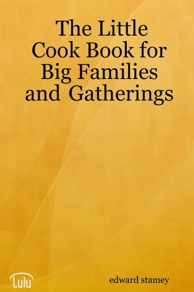 The Little Cook Book for Big Families and  Gatherings