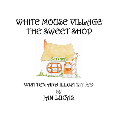 WHITE MOUSE VILLAGE  The Sweet shop