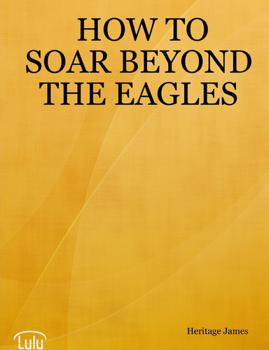 HOW TO SOAR BEYOND THE EAGLES