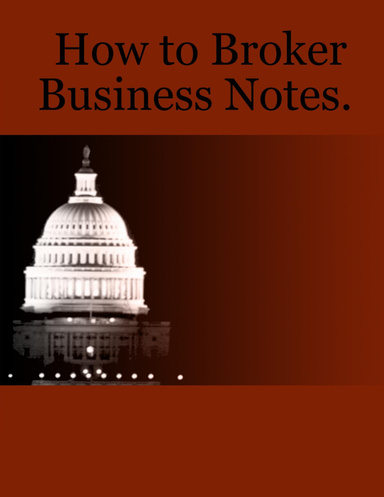 How to Broker Business Notes.