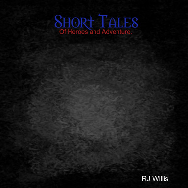 Short tales Written by RJ Willis