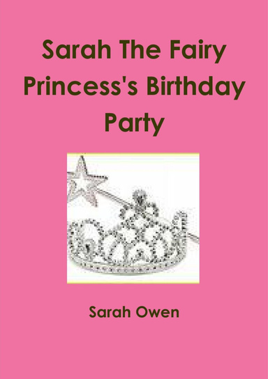 Sarah The Fairy Princess's Birthday Party