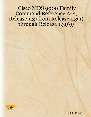 Cisco MDS 9000 Family Command Reference A-P, Release 1.3 (from Release 1.3(1) through Release 1.3(6))