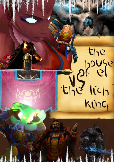 House of EL Vs The Lich King