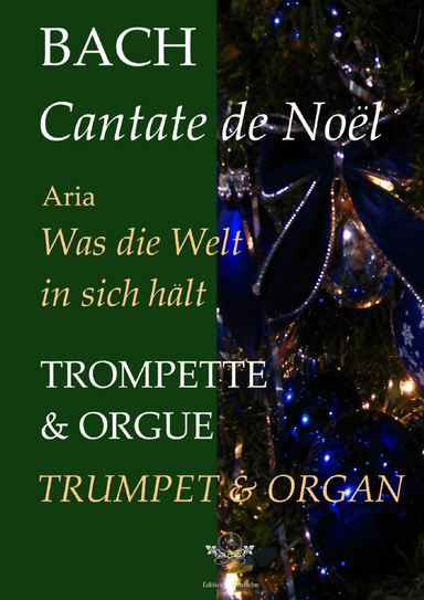 Aria "Was die Welt in sich hält " - Cantate de Noël BWV64 - Trompette / Trumpet