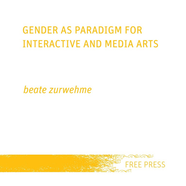 Gender as Paradigm for Interactive and Media Arts