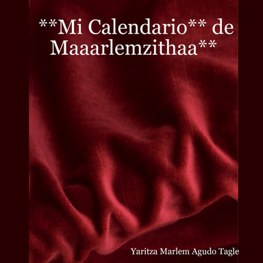 **Mi Calendario** de Maaarlemzithaa**