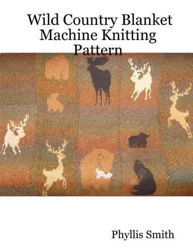 Wild Country Blanket Machine Knitting Pattern