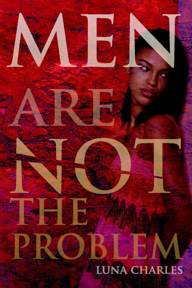 Men are Not the Problem