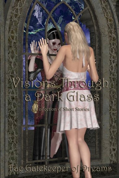 Visions Through a Dark Glass